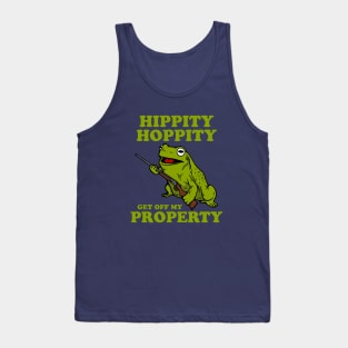 Hippity Hoppity Get Off My Property Tank Top
